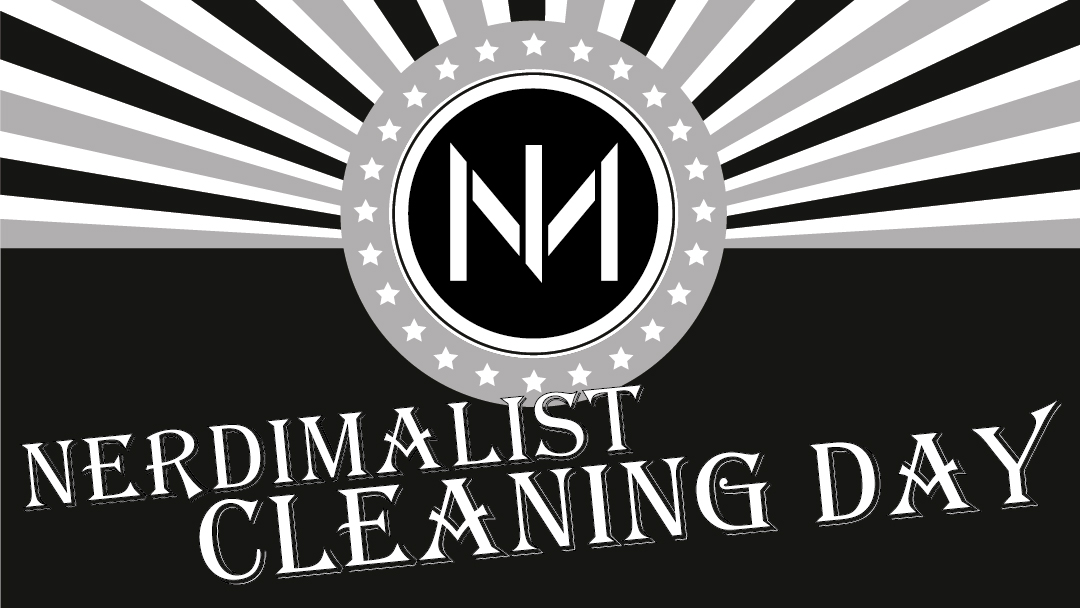 Nerdimalist Cleaning Day-Blog