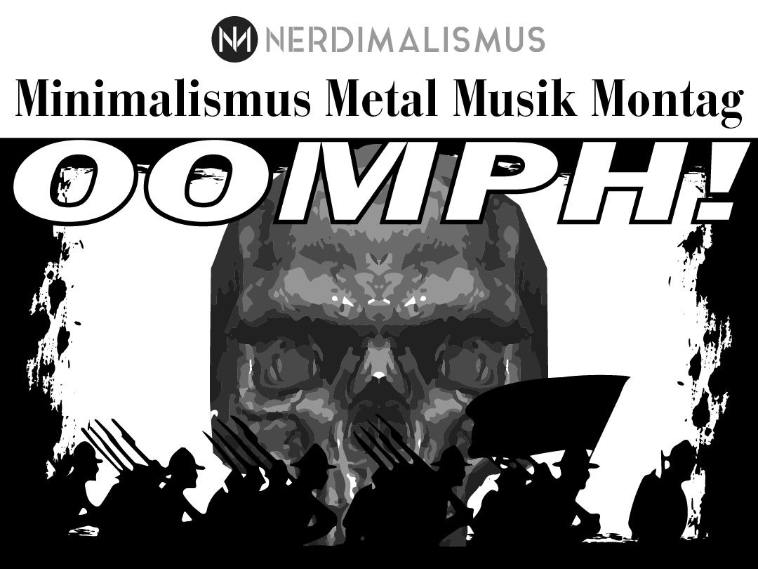 Oomph - Tausend Mann und ein Befehl - Minimalismus Metal Musik Montag
